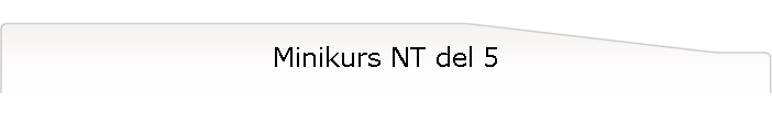 Minikurs NT del 5